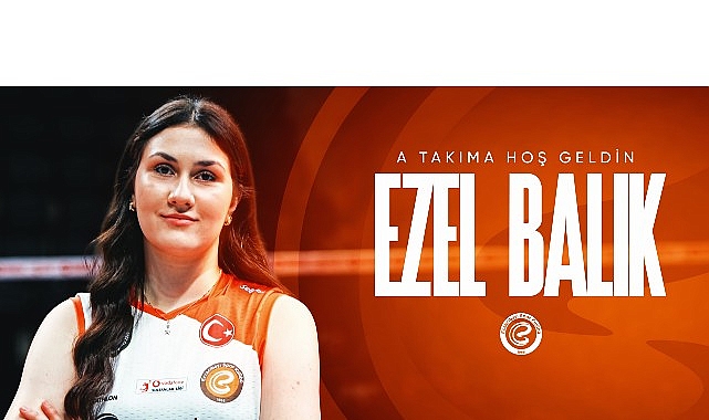 Eczacıbaşı Spor Kulübü geleceğin yıldızlarını yetiştirmeye devam ediyor… Ezel Balık A Takımda!